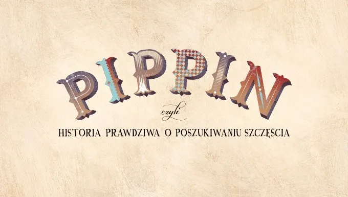 "Pippin" w Teatrze Muzycznym w Poznaniu