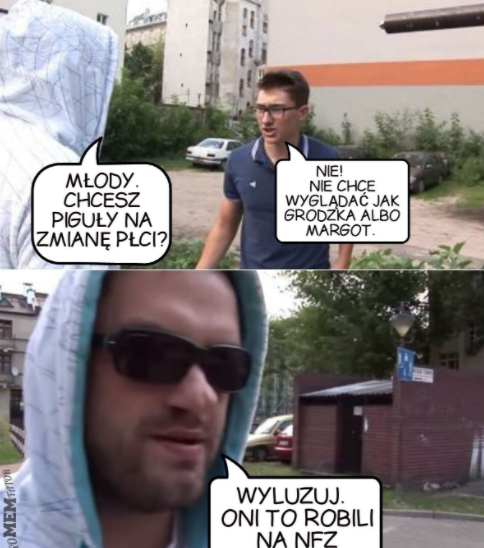 Chcesz piguły?