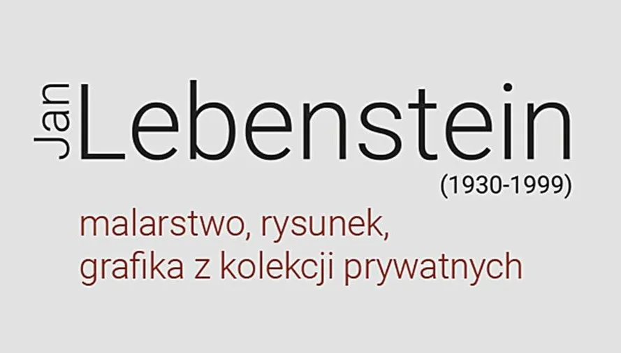 Łódź: wystawa prac Jana Lebensteina