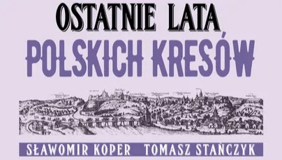 Jest kontynuacja historii o kresach
