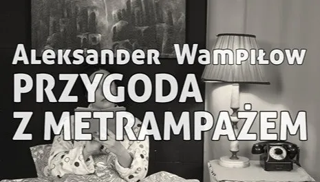 "Przygody z metrampażem" - premiera online