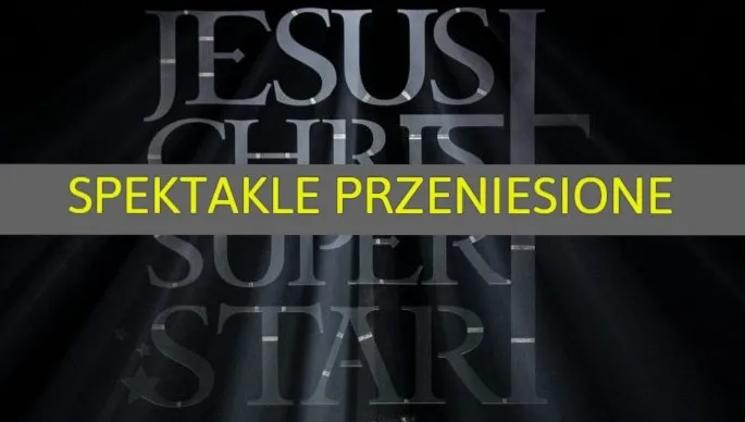 Spektakle "Jesus Christ Superstar" odwołane. Koronawirus w zespole artystycznym