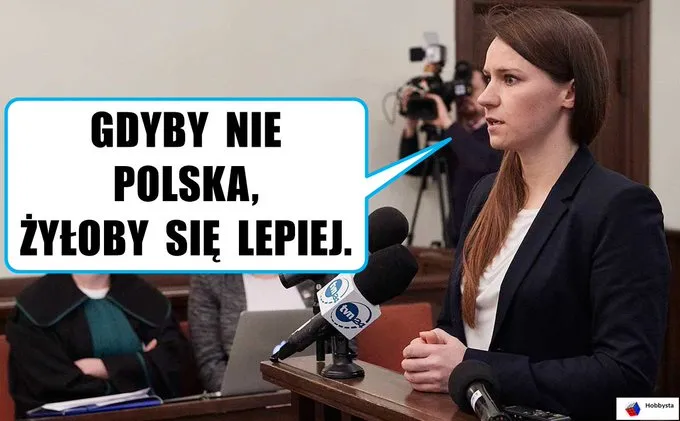 Gdyby nie Polska, to by miała życie