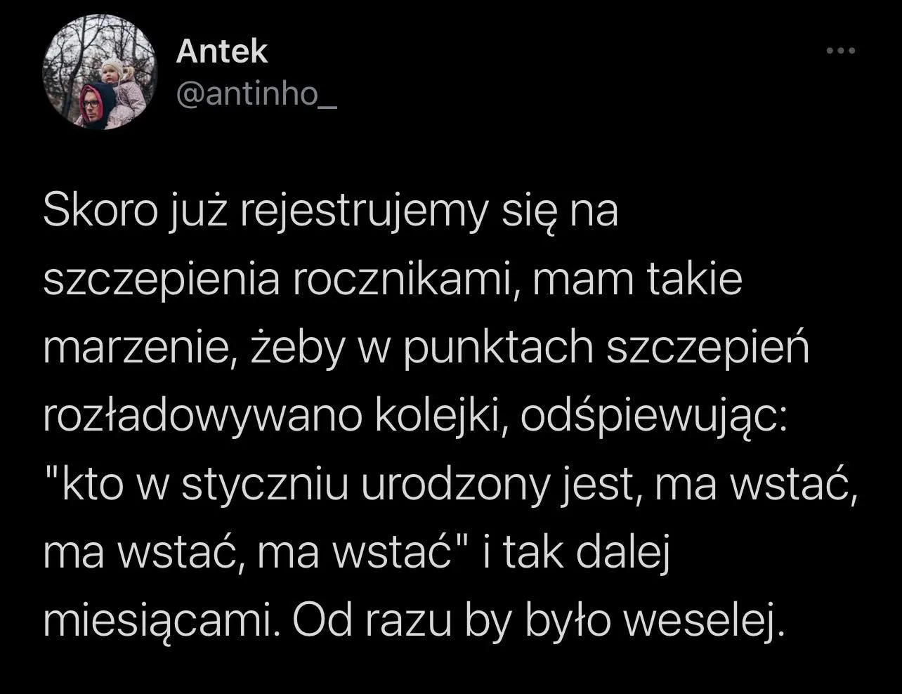 Kto w styczniu urodzony, ma wstać, ma wstać, ma wstać!