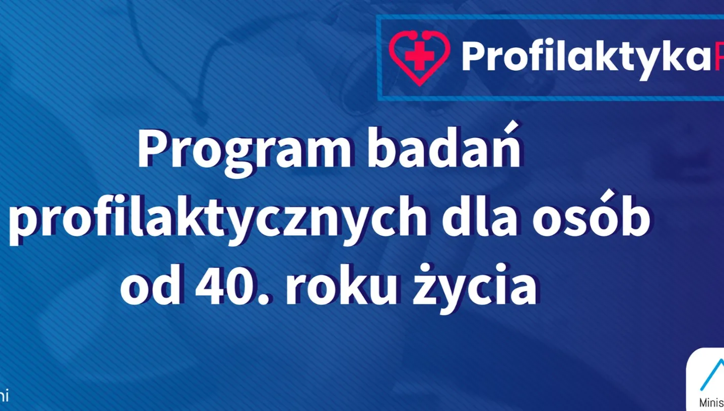 Pilotaż programu "Profilaktyka 40 plus"