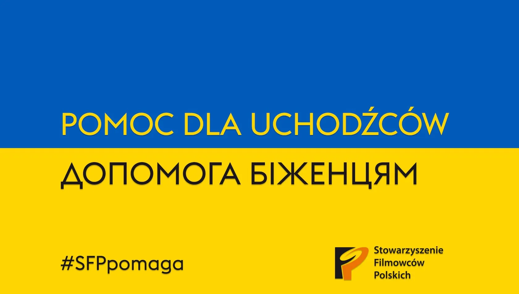 Każdy wspiera Ukrainę! Stowarzyszenie Filmowców Polskich oferuje pomoc uchodźcom
