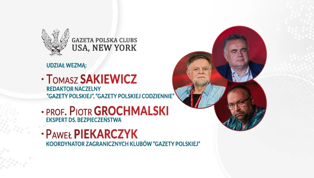 Spotkanie w USA z Tomaszem Sakiewiczem, Piotrem Grochmalskim i Pawłem Piekarczykiem. Kluby "GP" zapraszają