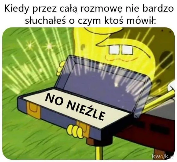 No nieźle