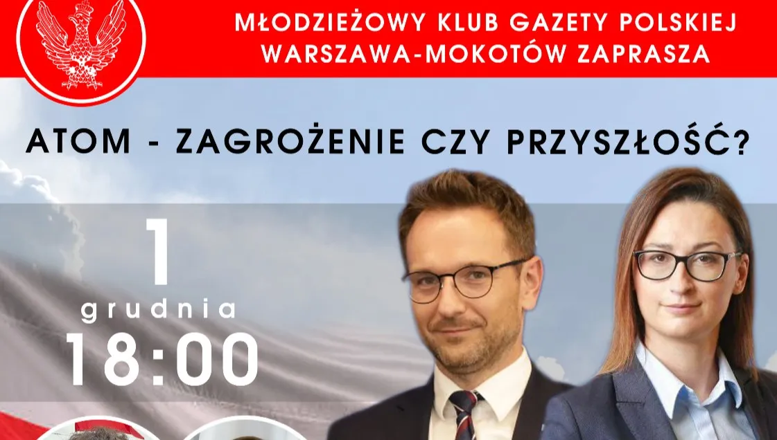 Atom - zagrożenie czy przyszłość? Młodzieżowy Klub Gazety Polskiej zaprasza na spotkanie