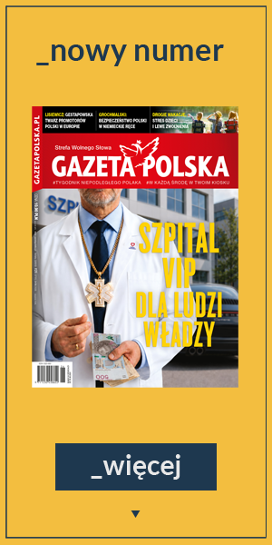 Nowy numer tygodnika #GazetaPolska