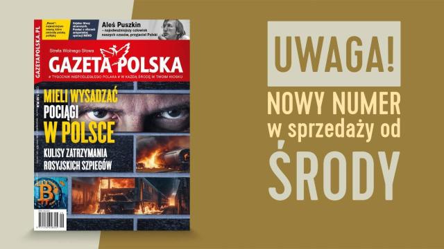 „Gazeta Polska” NOWY NUMER: Kulisy zatrzymania rosyjskich szpiegów