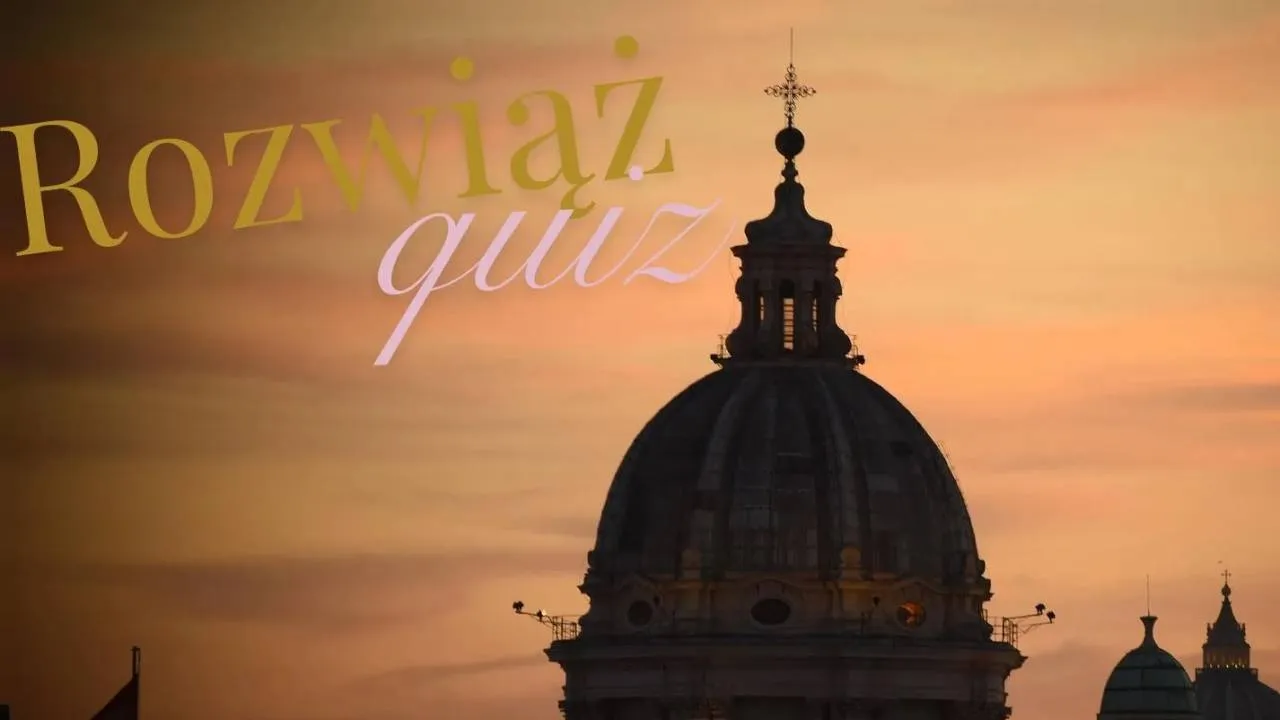Watykan bez tajemnic. 15 pytań, które przetestują wiedzę o Stolicy Apostolskiej