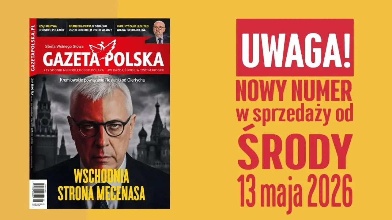 "Gazeta Polska" NOWY NUMER: Wschodnia strona mecenasa. Kremlowskie powiązania Rosjanki od Giertycha