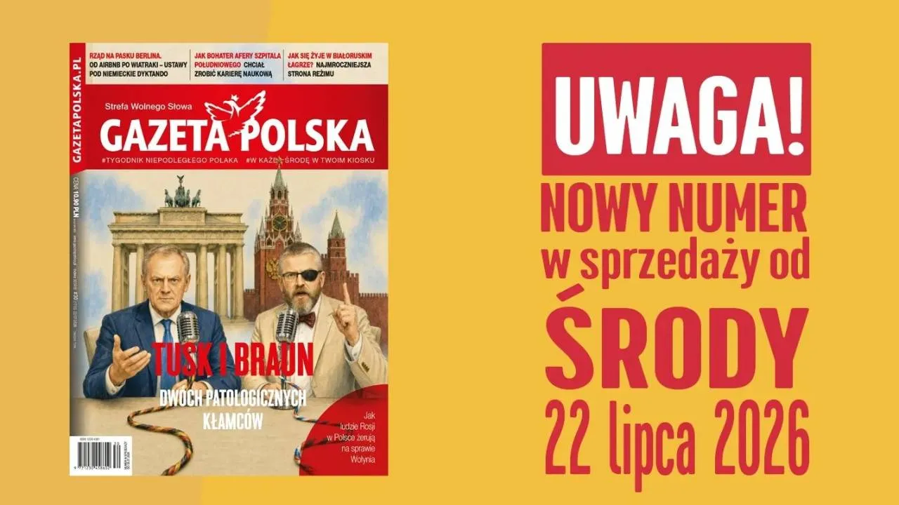 "Gazeta Polska" NOWY NUMER: Tusk i Braun - dwóch patologicznych kłamców