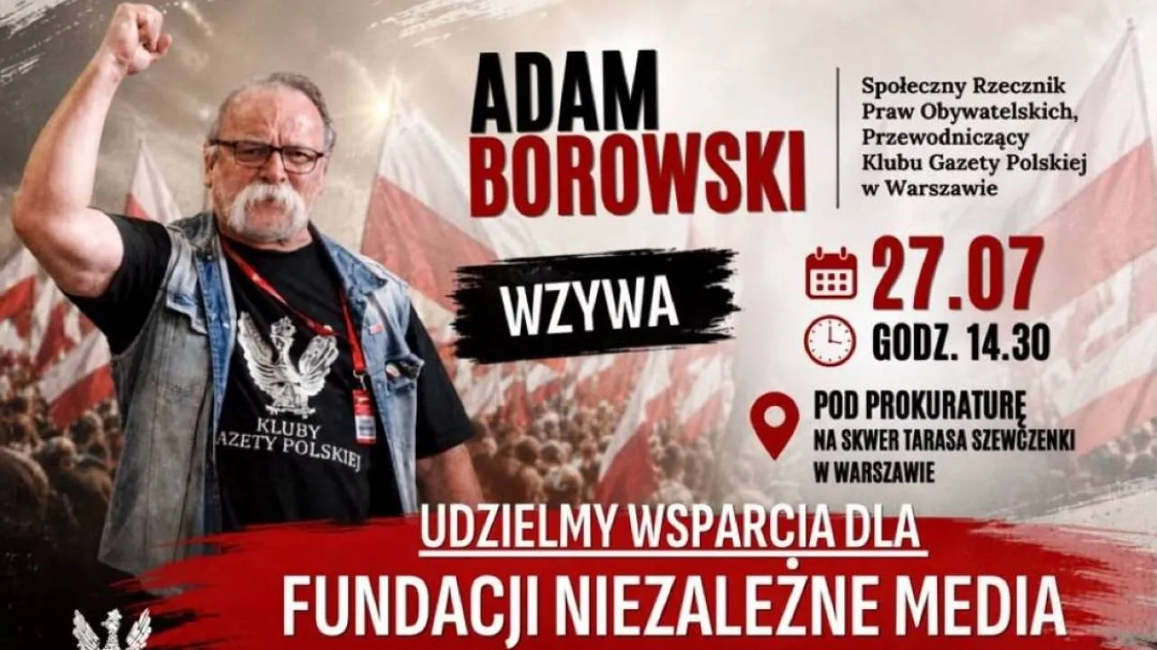 Bezprawny atak na Fundację Niezależne Media. Adam Borowski wzywa na manifestację!