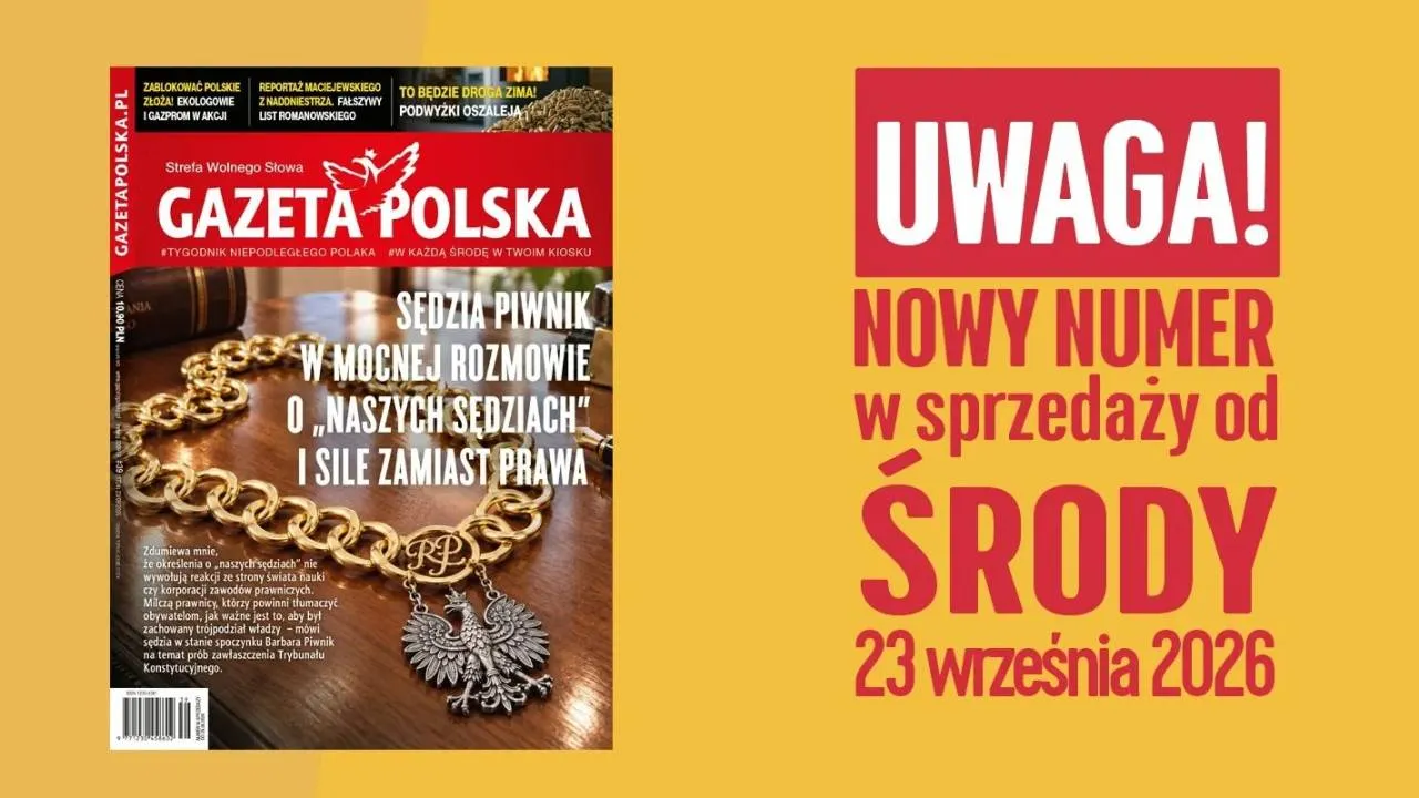 "Gazeta Polska" NOWY NUMER: Sędzia Piwnik w mocnej rozmowie o „naszych sędziach” i sile zamiast prawa
